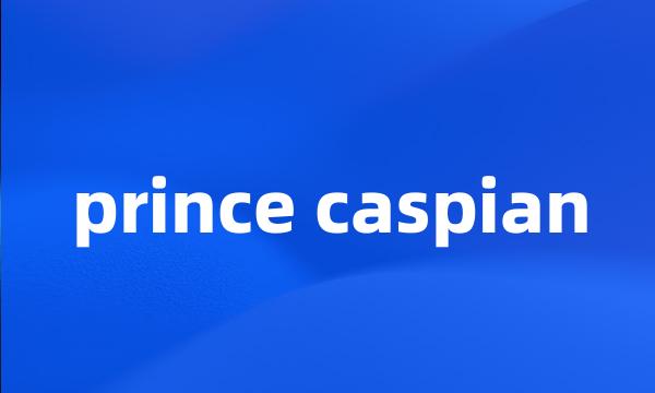 prince caspian