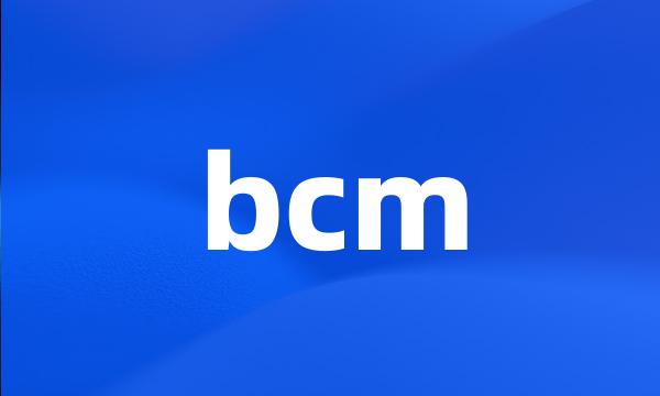 bcm