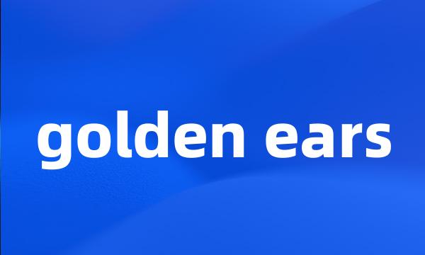 golden ears