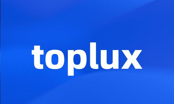 toplux