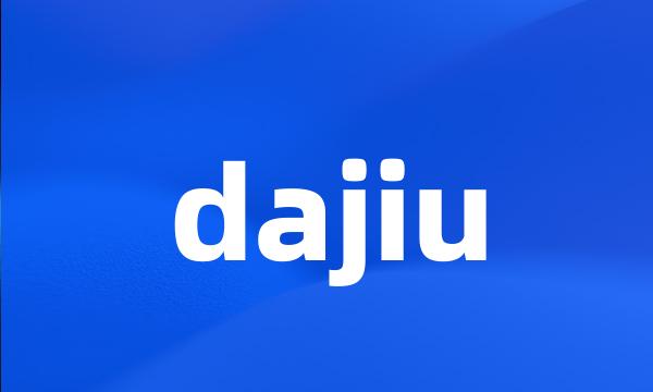 dajiu