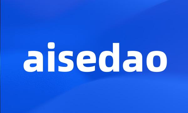 aisedao