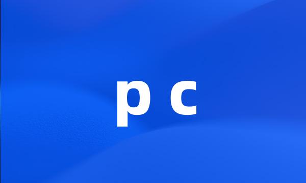 p c