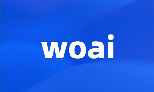 woai