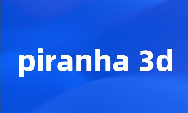 piranha 3d