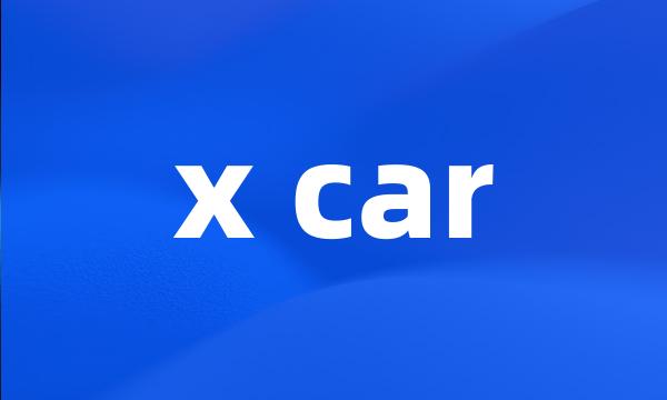 x car