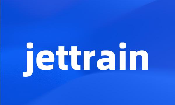 jettrain