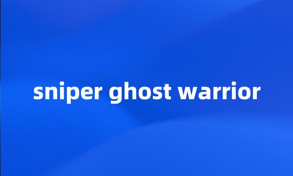 sniper ghost warrior