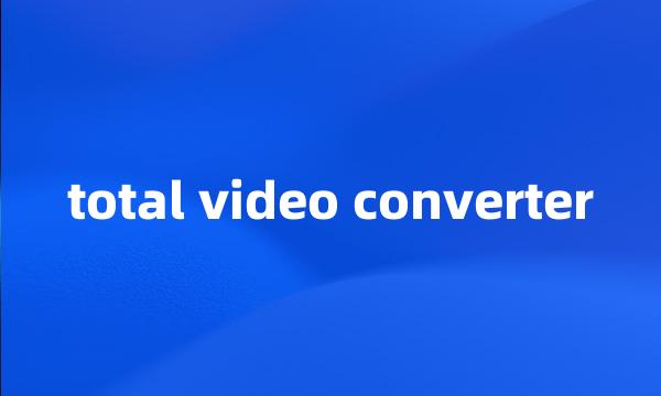 total video converter