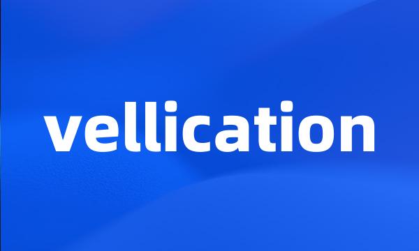 vellication