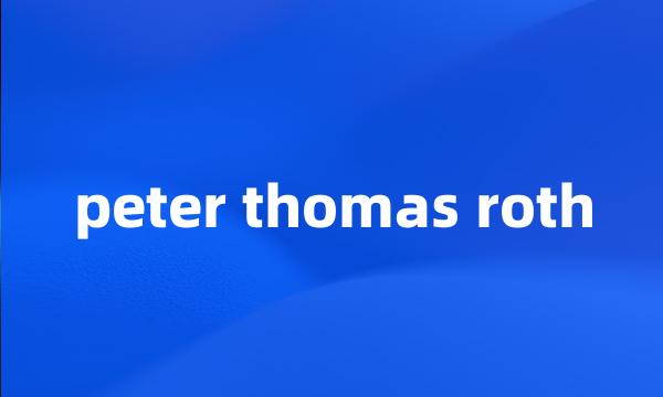 peter thomas roth