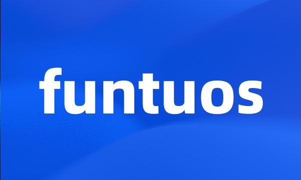 funtuos