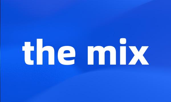 the mix