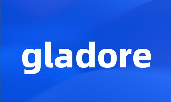 gladore