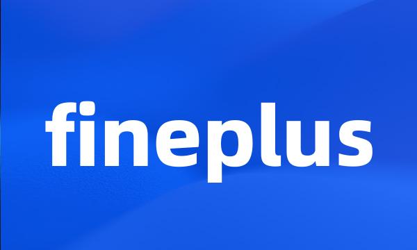 fineplus