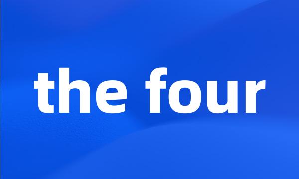 the four