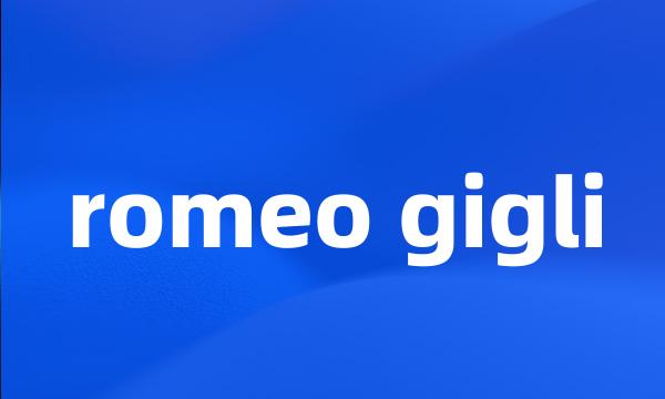 romeo gigli