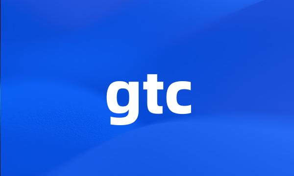 gtc