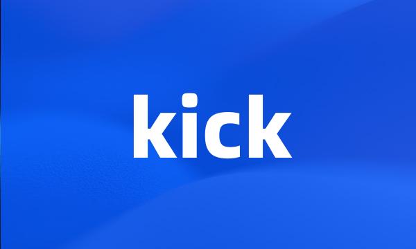 kick