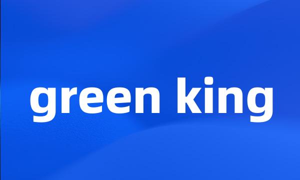 green king