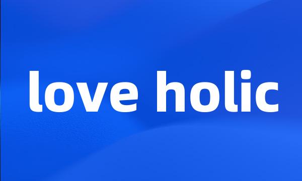 love holic