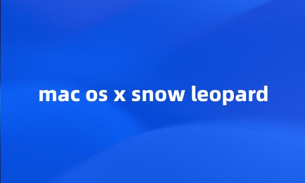 mac os x snow leopard