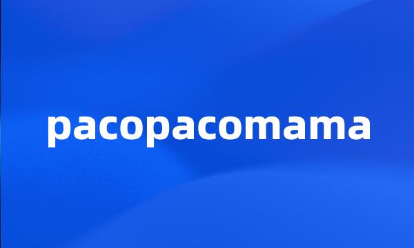 pacopacomama