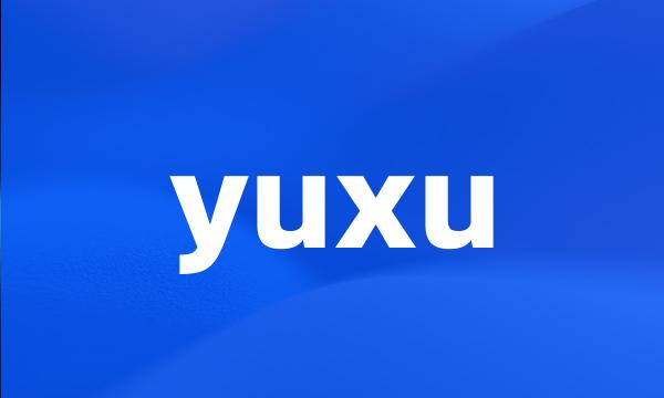 yuxu