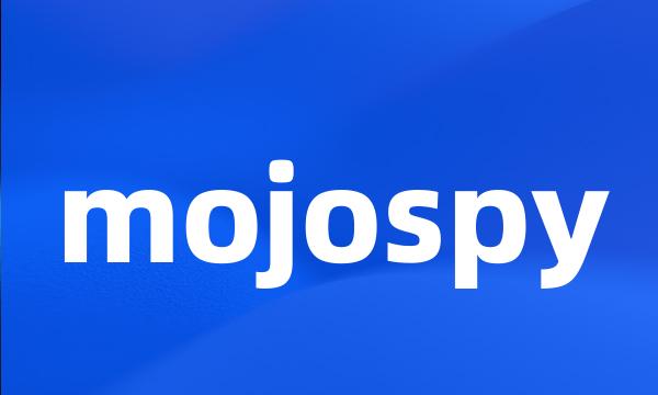 mojospy