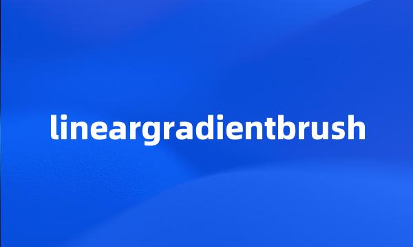 lineargradientbrush