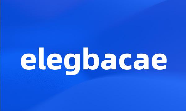 elegbacae