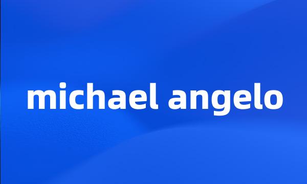 michael angelo