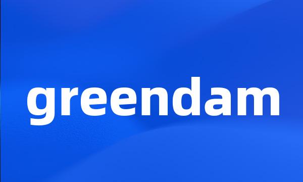 greendam