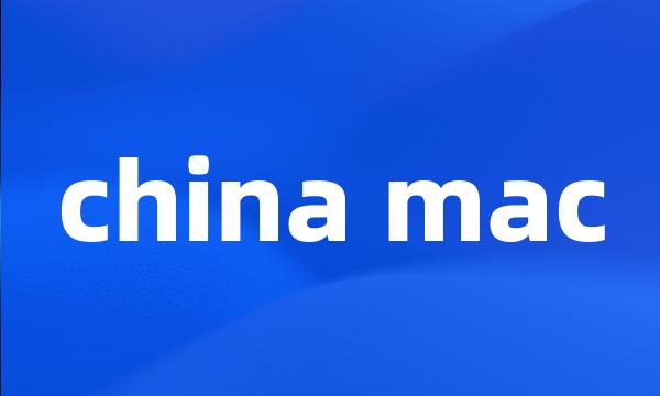 china mac