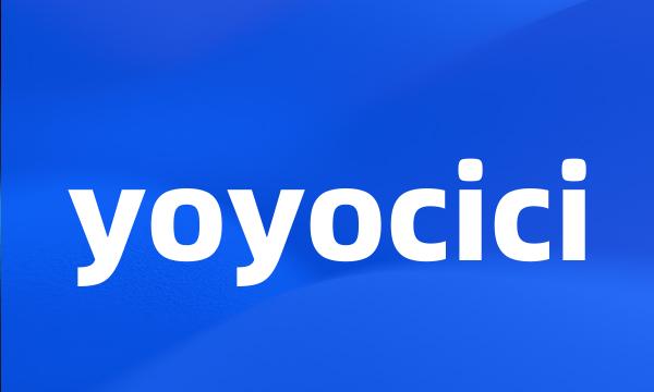 yoyocici