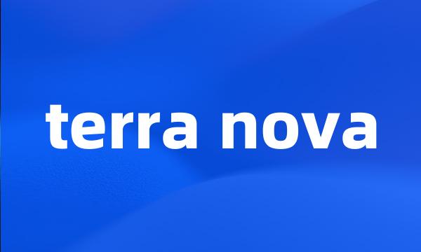 terra nova