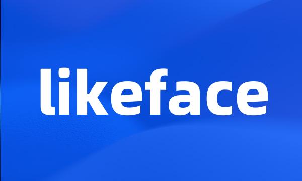 likeface