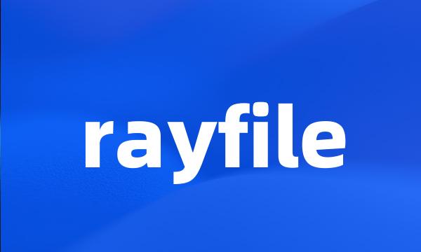 rayfile