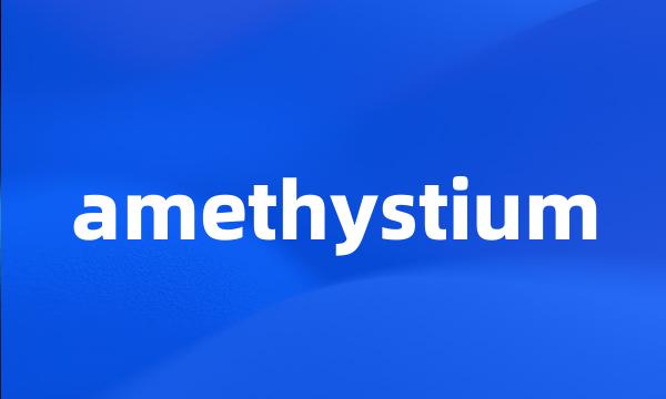 amethystium