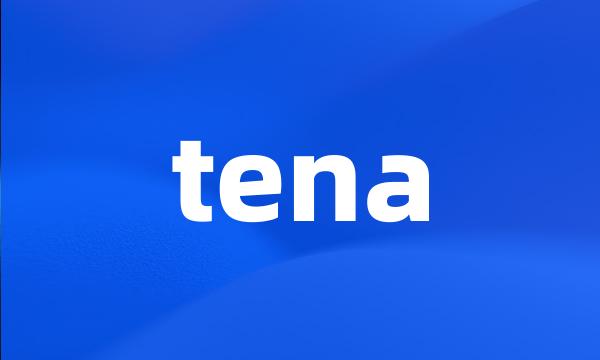 tena