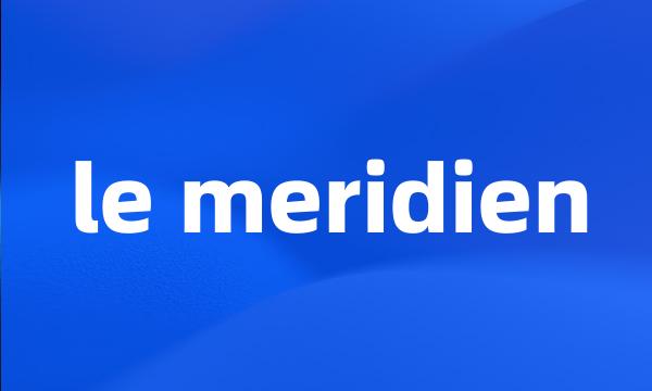 le meridien