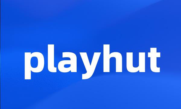 playhut