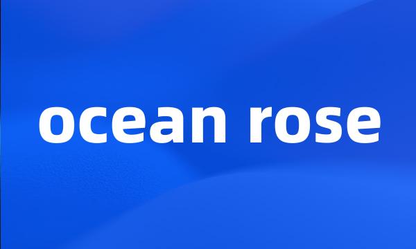 ocean rose