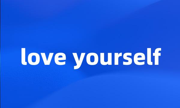 love yourself