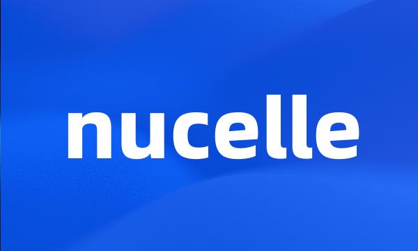 nucelle