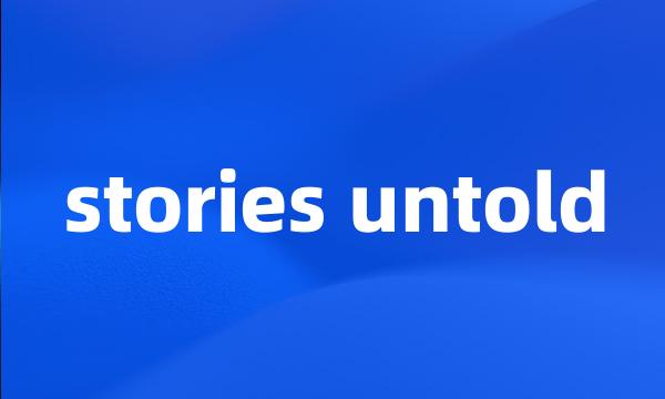 stories untold