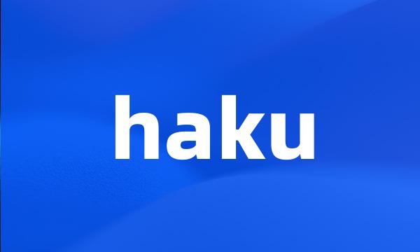 haku