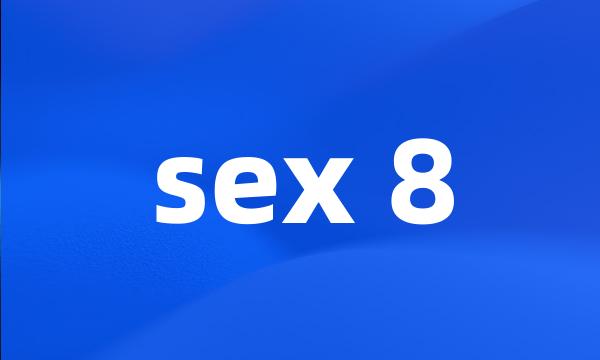 sex 8