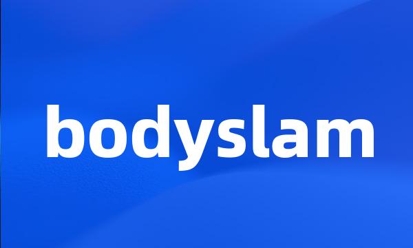 bodyslam