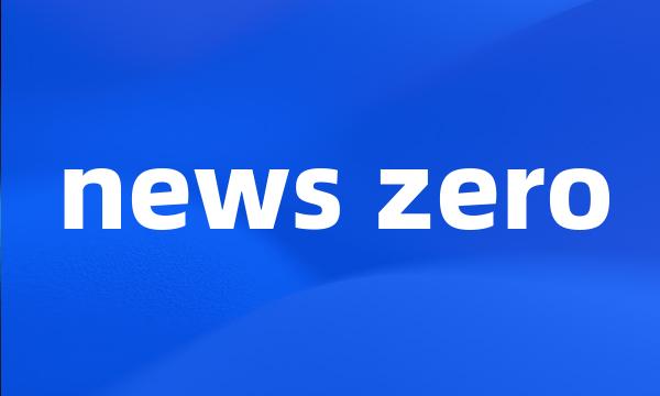 news zero